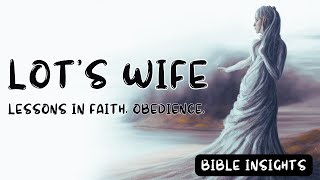 Lots Wife Story Lessons in Faith Obedience and Consequences  Bible Insights  EP  19 [upl. by Terraj741]