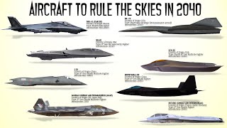 Aircraft that will Dominate the Skies in 2040s [upl. by Llednol418]