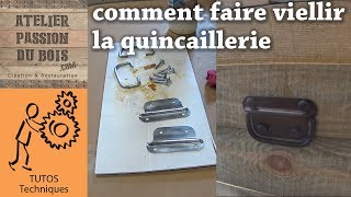 TUTO  Comment faire vieillir la quincaillerie le métal [upl. by Elleinahc]