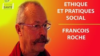 ETHIQUE ET TRAVAIL SOCIAL en 2015 en France avec François Roche [upl. by Nahtnaoj]