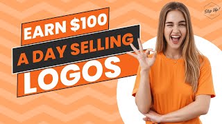 How To Make 100 Per Day Selling Logos  5 Rare Websites To Sell Logos amp Make Money Online [upl. by Schram853]