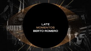 Late Momentos Berto Romero [upl. by Meehar]