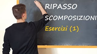 Scomposizioni Esercizi di riepilogo  PARTE 1 [upl. by Hauser764]