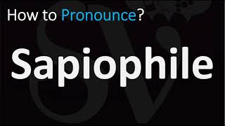 How to Pronounce Sapiophile CORRECTLY [upl. by Ventre26]