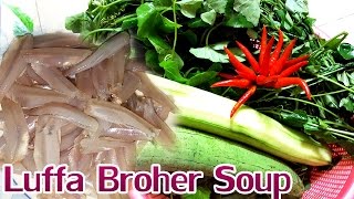 Khmer Food Asian Food Dinner recipes Khmer cooking food Easy recipes Luffa Broher Soup [upl. by Starling]