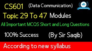 CS601 Topics 29 to 47 CS601 short lectures Cs601 Modules By MSaqib World of education [upl. by Noelyn]