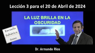 La luz brilla en la oscuridad Lección 3 para el 20 de abril de 2024 [upl. by Euton]