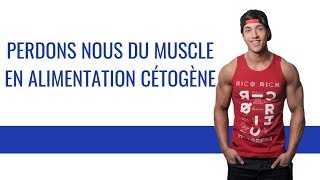 PERDONS NOUS DU MUSCLE EN ALIMENTATION CÉTOGÈNE [upl. by Eduardo]