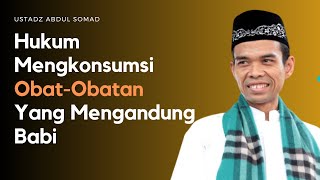 Hukum Mengkonsumsi Obat Obatan Yang Mengandung Babi  Ustadz Abdul Somad [upl. by Liek209]