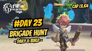 Day 23 Bridade Hunt amp Daily Cap Lv64  Draconia Saga Sea [upl. by Ponzo]