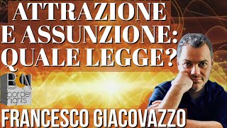 ATTRAZIONE e ASSUNZIONE QUALE LEGGE  FRANCESCO GIACOVAZZO con PAOLO FRANCESCHETTI [upl. by Melvyn]