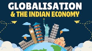 Globalisation and the Indian Economy Class 10 full chapter in animation Class 10 economic chapter 4 [upl. by Joshua814]