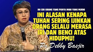 JANGAN MARAH KALAU TUHAN IJINKAN HAL INI TERJADI PADAMU  PDT DEBBY BASJIR [upl. by Copp]