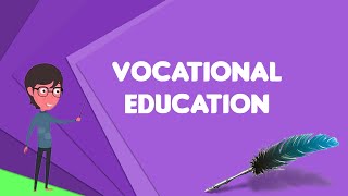 What is Vocational education Explain Vocational education Define Vocational education [upl. by Suoilenroc946]