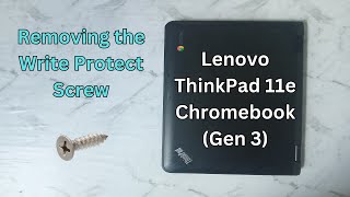 Lenovo 11e Chromebook G3  Removing Write Protect Screw [upl. by Neelyt]