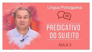 Predicativo do sujeito  Língua Portuguesa 02  PréCalouro [upl. by Orme]