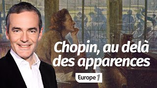 Au cœur de lhistoire Chopin au delà des apparences Franck Ferrand [upl. by Brottman]