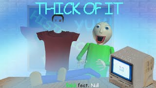 Baldi And Null AI cover Thick of It by KSI and Trippie Redd [upl. by Dieball402]