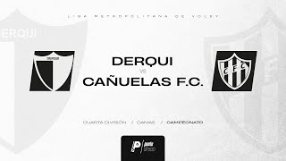 Derqui vs Cañuelas FC  Liga Metropolitana  Cuarta División Damas VOLEYxPUNTODIRECTO [upl. by Youngran550]