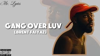 Gang Over Luv  Brent Faiyaz Lyrics [upl. by Clintock823]