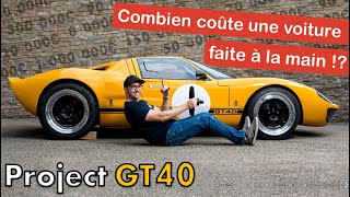 COMBIEN MA COUTÉ MA GT40  GT40 Project [upl. by Ceevah319]