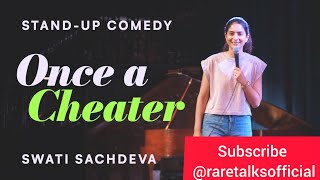 Once a Cheater  Standup Comedy  by Swati Sachdeva [upl. by Valorie]