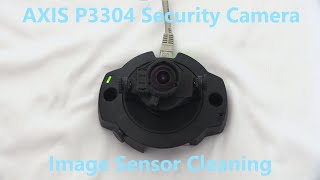 AXIS P3304 Image Sensor Cleaning [upl. by Ytirev938]