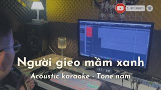 Người Gieo Mầm Xanh Acoustic Karaoke Tone Nam  Hứa Kim Tuyền x Hoàng Dũng  LIKE Acoustic [upl. by Obbard]