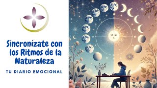 Crea Tu Diario Emocional y Vive al Ritmo de los Ciclos de la Naturaleza [upl. by Behrens980]