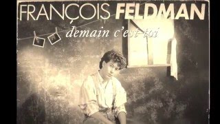 François Feldman  Demain Cest Toi Version longue 1987 [upl. by Shamma879]