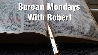 Berean Monday with Robert November 11 2024 [upl. by Aelanej559]