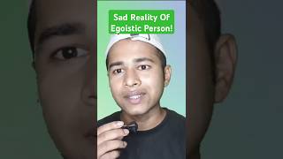 Ego Creates Big Problems Sad Reality Of Egoistic Person ego [upl. by Bithia]