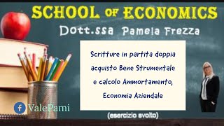 Scritture in partita doppia acquisto bene strumentale e calcolo ammortamento economia aziendale [upl. by Mandel]