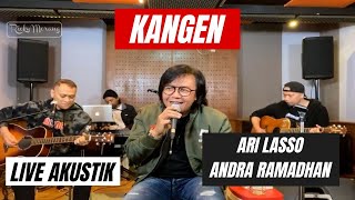 KANGEN  ARI LASSO feat ANDRA RAMADHAN  LIVE AKUSTIK [upl. by Aesoh181]