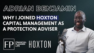 Why I Joined Hoxton Capital Managment As a Protection Adviser With Adrian Benjamin amp Sam Oakes [upl. by Alehs]