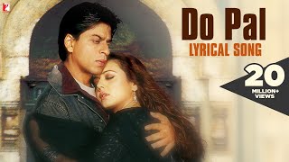 Lyrical Do Pal Song with Lyrics  VeerZaara  Shah Rukh Khan  Preity Zinta  Javed Akhtar [upl. by Ttesil]