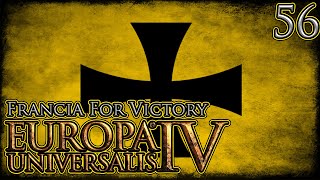 Lets Play Europa Universalis IV Ante Bellum Francia For Victory Part 56 [upl. by Stacee]