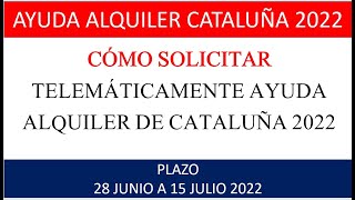 AYUDA ALQUILER CATALUÑA 2022 CÓMO SOLICITAR TELEMATICAMENTE [upl. by Kano]