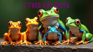 7 Frog Fun Facts [upl. by Chernow]