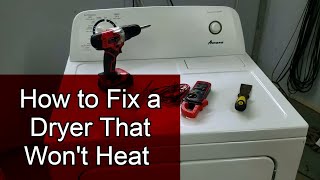 How to Fix an Amana Dryer that Wont Heat  Also Works for Kenmore Maytag Whirlpool and More [upl. by Annwahs]