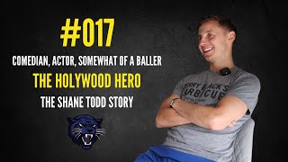 017  The Holywood Hero  Comedian Actor Somewhat of a Baller  The Shane Todd Story [upl. by Ayle]