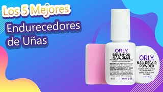 Los 5 Mejores Endurecedores de Uñas [upl. by Kerrison]