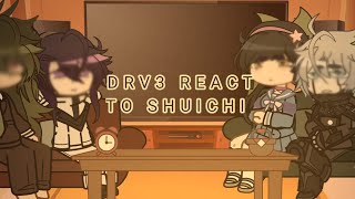 SOME drv3 characters react to Shuichi Saihara  ✮ ⋆ ˚｡𖦹 ⋆｡°✩ — NO ships  SPOILERS [upl. by Eben]