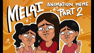 MELAI ANIMATION MEME PART 2 [upl. by Jemy341]