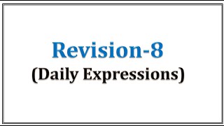 Revision8 Daily expressions [upl. by Kendrah]