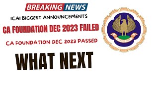 ICAI Announcement CA foundation December 2023 Exam Failed or CA foundation Dec 2023 Passed What Next [upl. by Erlandson]