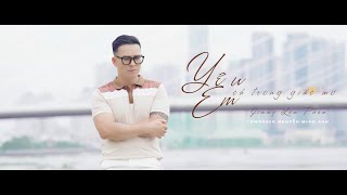 Yêu Em Cả Trong Giấc Mơ  Jimmy Lãm Phạm  Official Music Video [upl. by Anahsit]