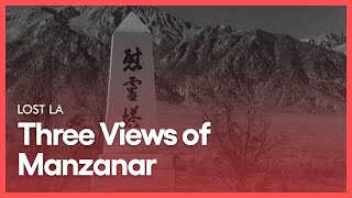 Three Views of Manzanar  Lost LA  Season 4 Episode 2  KCET [upl. by Martelli227]