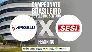 APESBLU  SC X SESI  SP  CAMPEONATO BRASILEIRO DE VOLEIBOL SENTADO FEMININO 2024 [upl. by Nahallac]