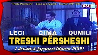 Treshi Persheshi  Leci Cima Qumili  I dehuri me japonezin Humor TVP 1989 [upl. by Snapp144]